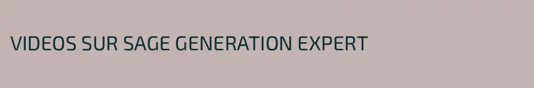VIDEOS SUR SAGE GENERATION EXPERT